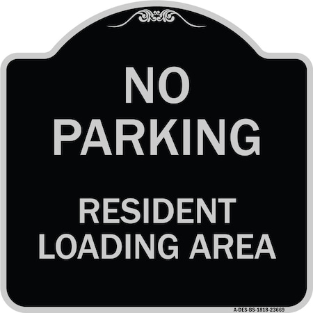 No Parking No Parking Resident Loading Area Heavy-Gauge Aluminum Architectural Sign